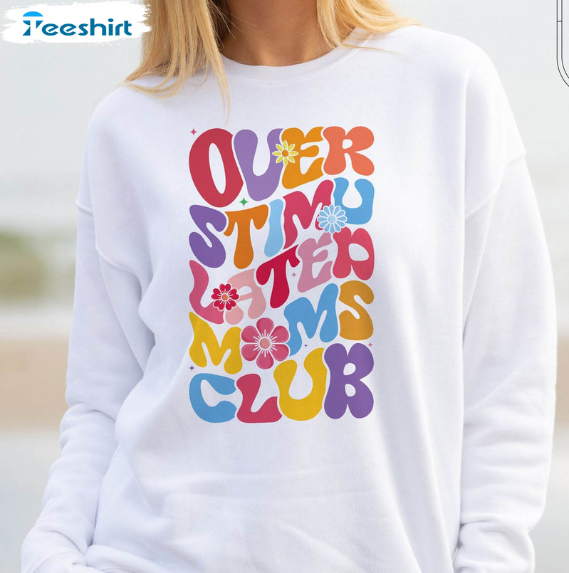 Overstimulated Moms Club Shirt, Outstanding Beach Short Sleeve Sweater