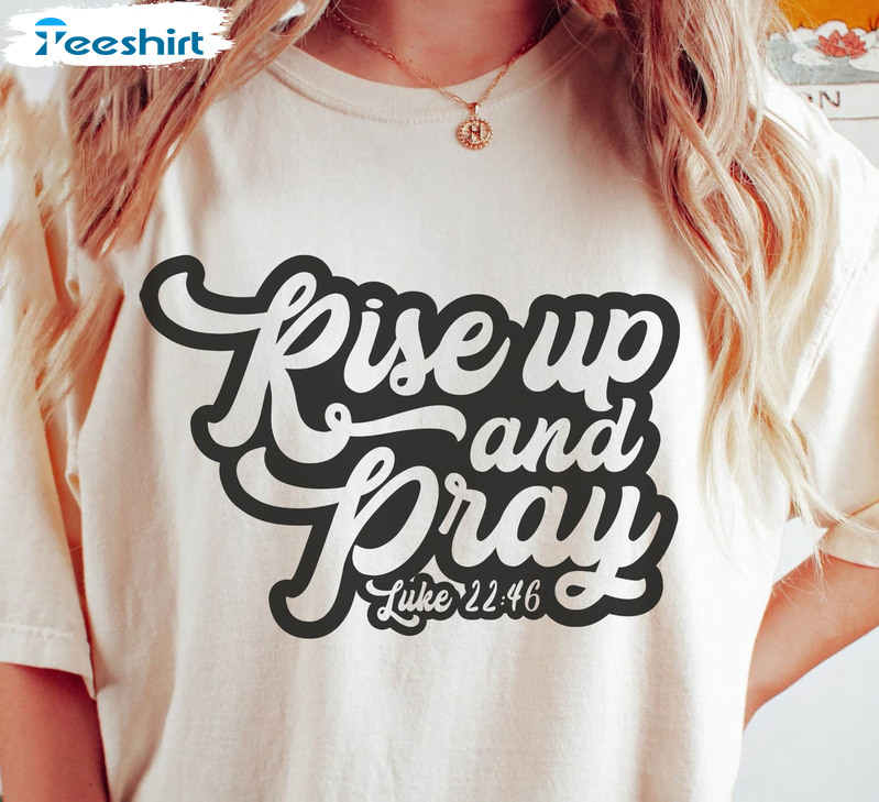 Rise Up And Pray Vintage Shirt, Bible Quote Unisex T-shirt Long Sleeve