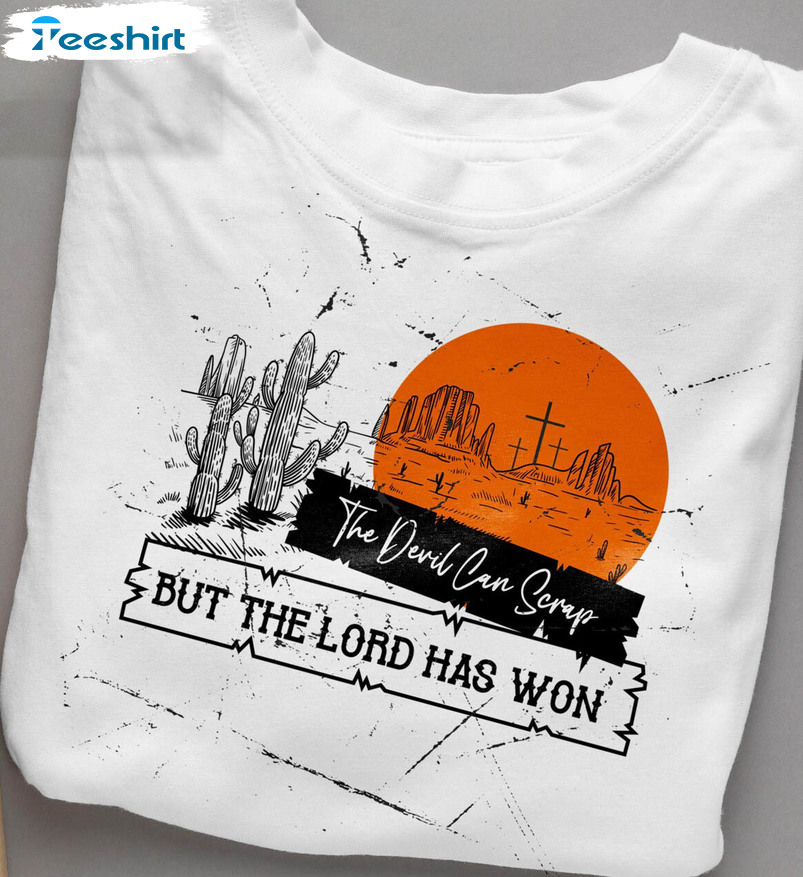 The Devil Can Scrap But The Lord Has Won Shirt, Vintage Western