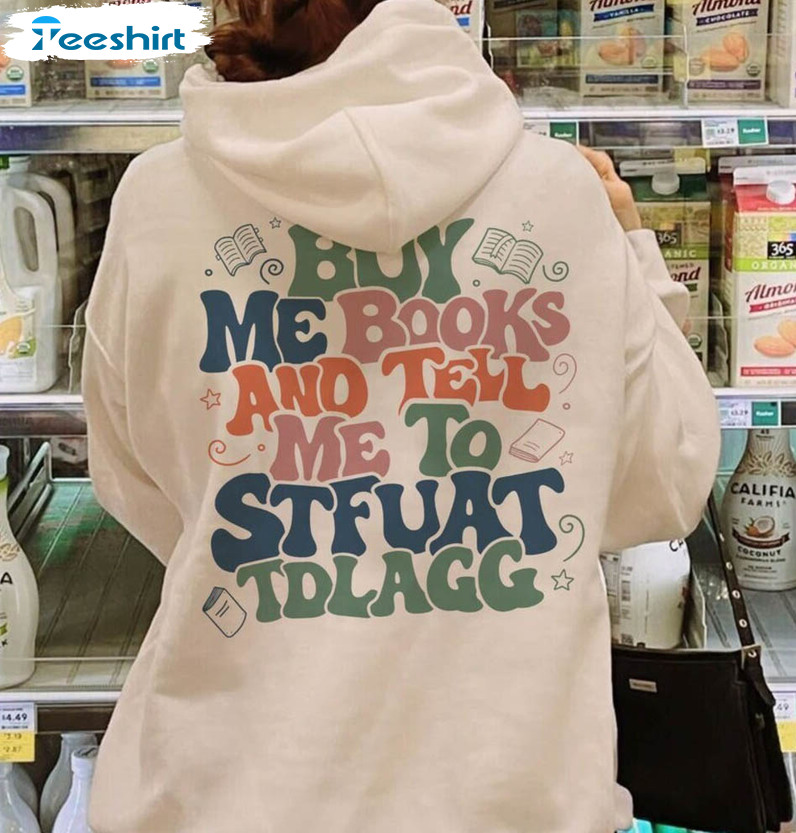 Buy Me Books And Tell Me To Stfuattdlagg Shirt, Bookish Short Sleeve Unisex T-shirt