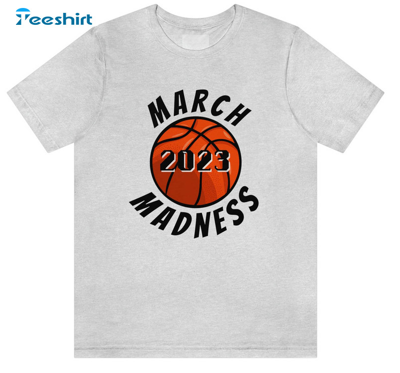 March Madness Shirt, 2023 Madness Basketball Short Sleeve Sweatshirt