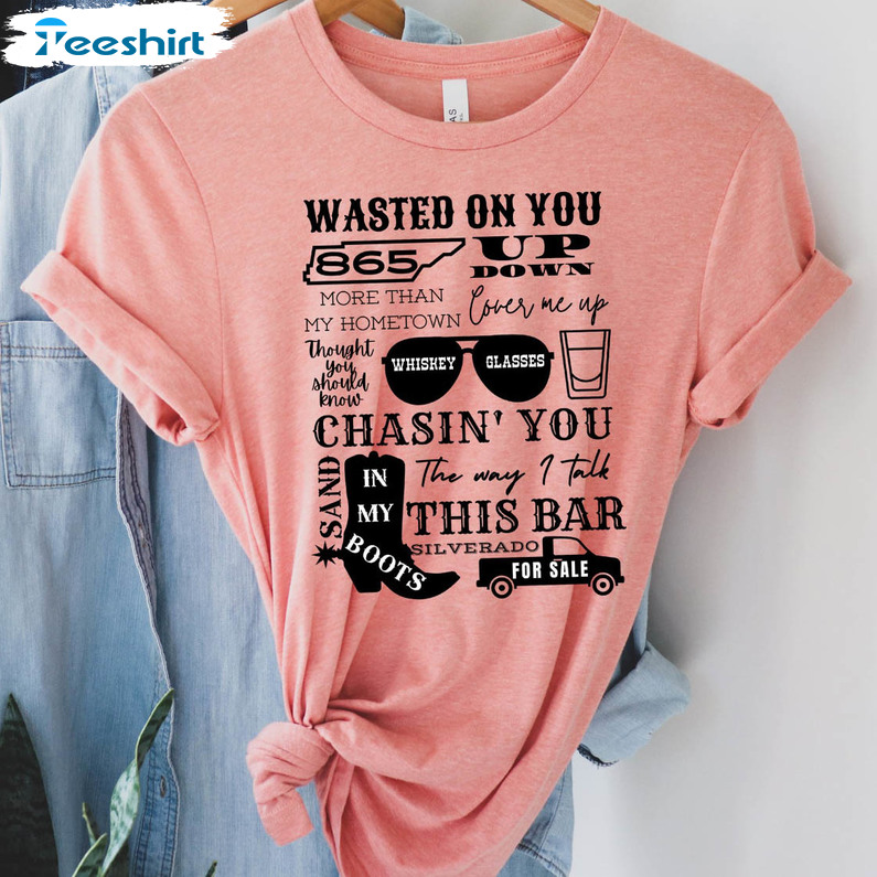 Wasted On You Shirt, Country Music Short Sleeve Tee Tops