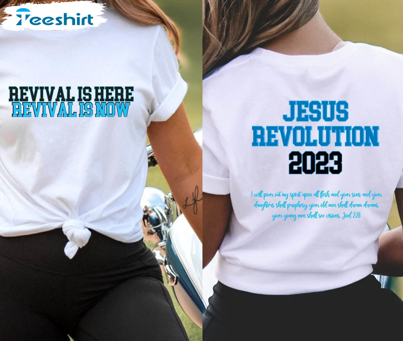 Revival Is Here Shirt, Jesus Revolution Sweatshirt Unisex T-shirt