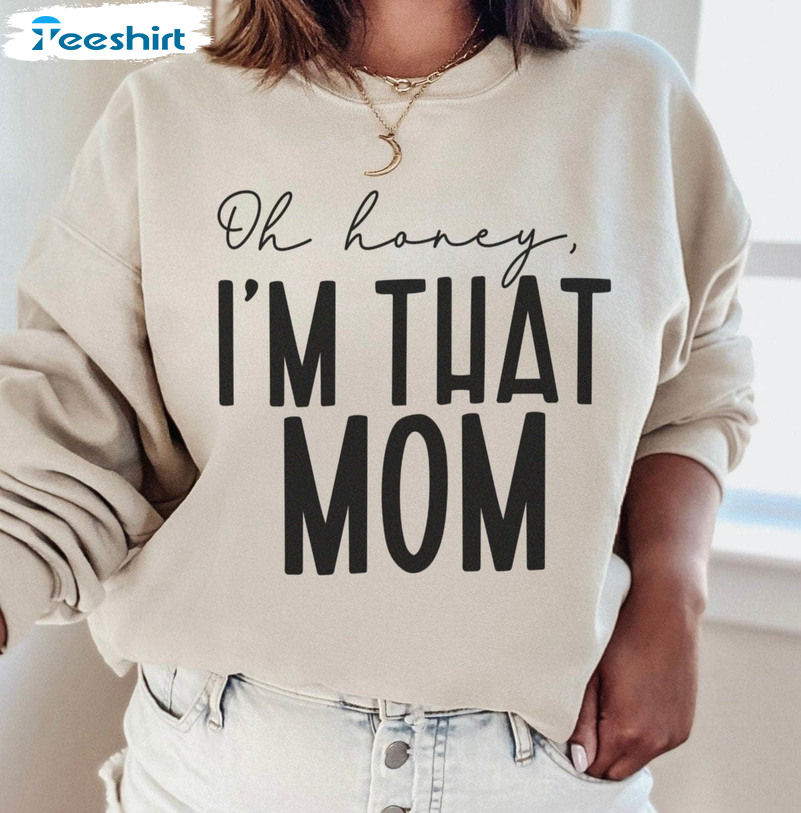 Oh Honey I Am That Mom Shirt, Boho Unisex Hoodie Long Sleeve