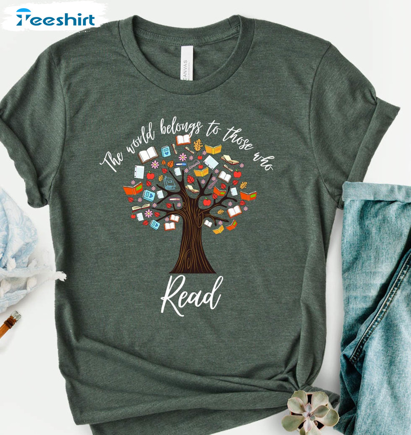 World Belongs To Those Who Read Trendy Shirt, Book Lover Short Sleeve Sweatshirt