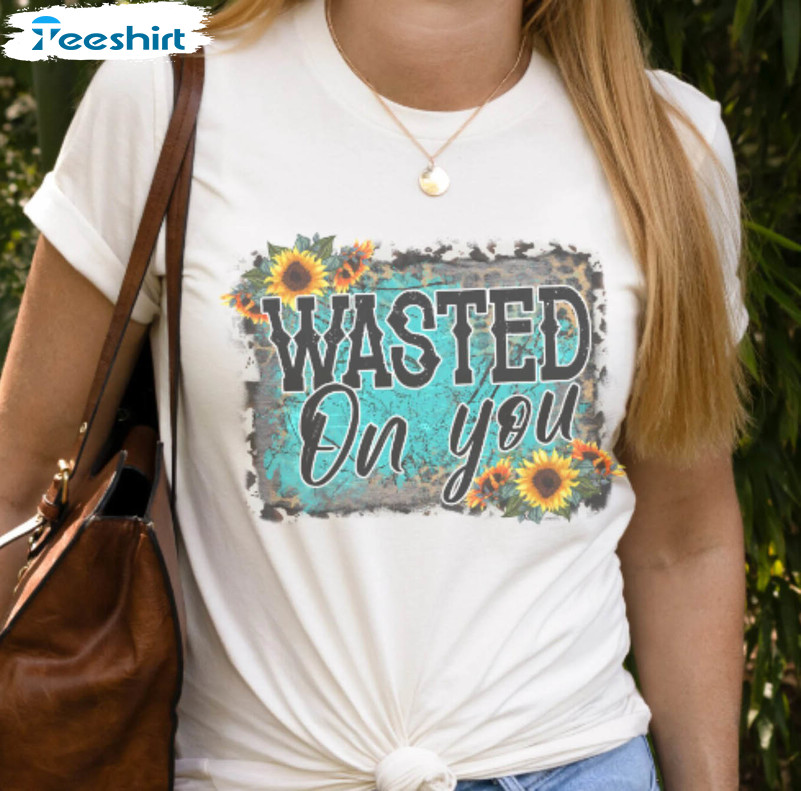 Asted On You Country Music Shirt , Trendy Crewneck Short Sleeve