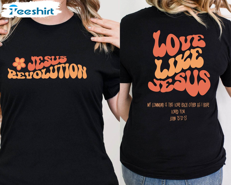 Jesus Revolution Trendy Shirt, Love Like Jesus Long Sleeve Unisex T-shirt