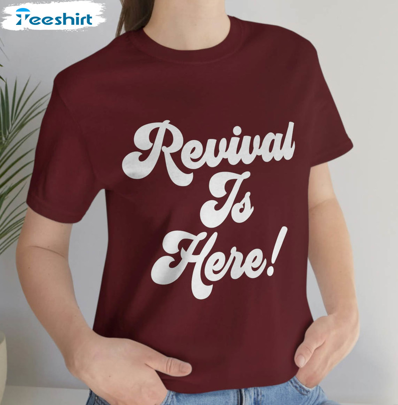 Revival Is Here Maroon Christian Shirt, Faith Long Sleeve Sweatshirt