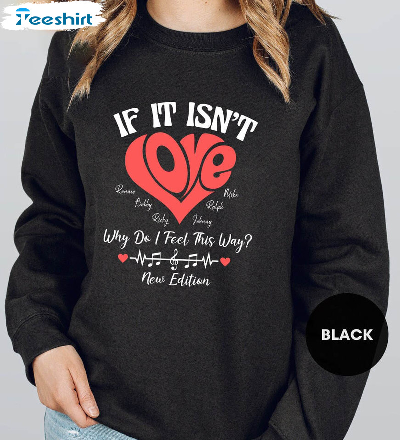 If It Isn't Love Funny Shirt, Bobby Ricky Mike Ralph Johnny Long Sleeve Sweater