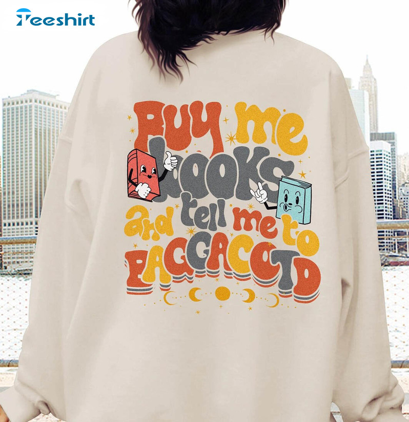 Buy Me Books And Tell Me To Baggacotd Vintage Shirt, Bookish Short Sleeve Unisex T-shirt