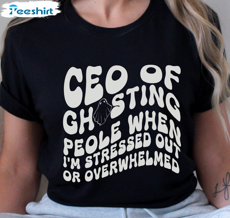 Vintage Ceo Of Ghosting People When I'm Stressed Out Of Overwhelmed Shirt, Personal Space Sweater Unisex Hoodie