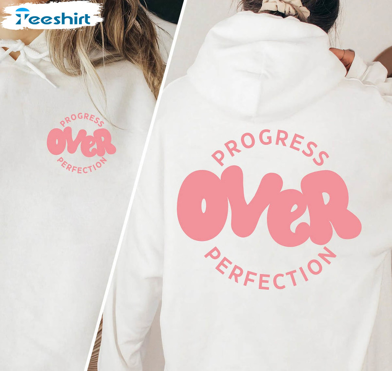 Progress Over Perfection Teacher Shirt, Trendy Sweatshirt Unisex Hoodie