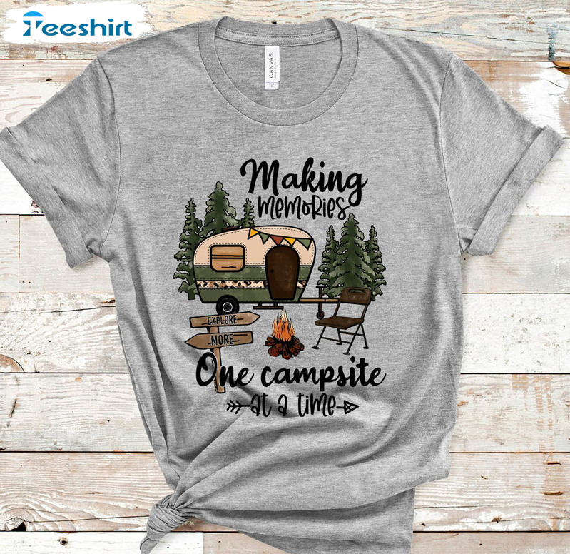 Making Memories One Campsite At A Time Trendy Shirt, Campfire Long Sleeve Unisex Hoodie