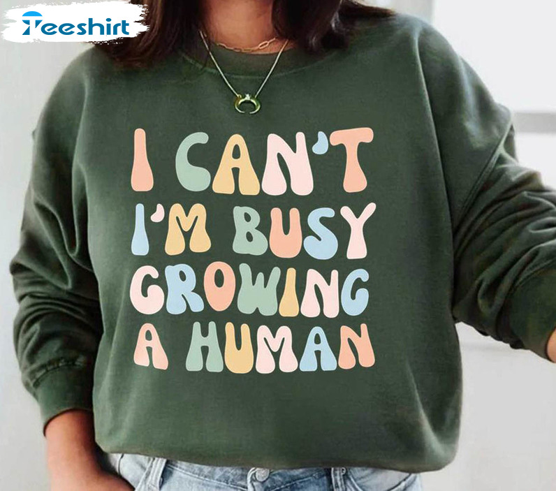 I Can't I'm Busy Growing A Human Shirt, Vintage Pregnant Mom Crewneck Unisex T-shirt