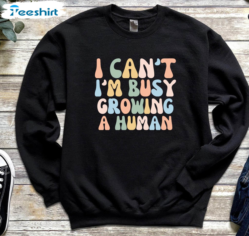 I Can't I'm Busy Growing A Human Vintage Shirt, Funny Maternity Unisex T-shirt Short Sleeve