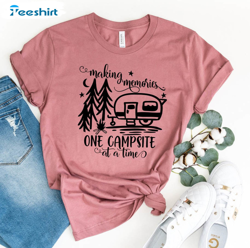 Making Memories One Campsite At A Time Funny Shirt, Camping Crewneck Short Sleeve