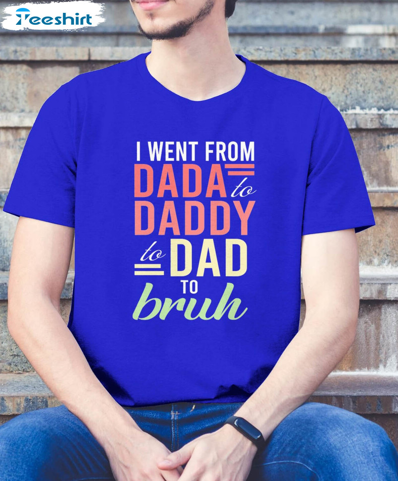 Funny Fathers Day Shirt, Dada Daddy Dad Bruh Crewneck Unisex Hoodie