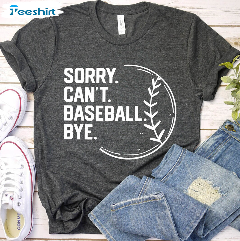 Game Day Vibes Trendy Shirt, Sorry Can't Baseball Bye Unisex Hoodie Long Sleeve