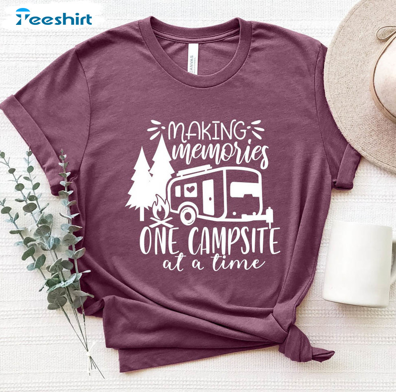 Making Memories One Campsite At A Time Trendy Shirt, Camping Lover Tee Tops Short Sleeve