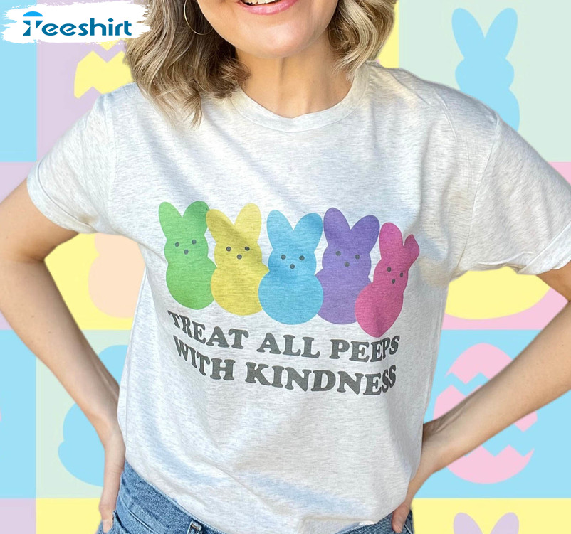 Treat All Peeps With Kindness Funny Shirt, Trendy Easter Tee Tops Unisex Hoodie