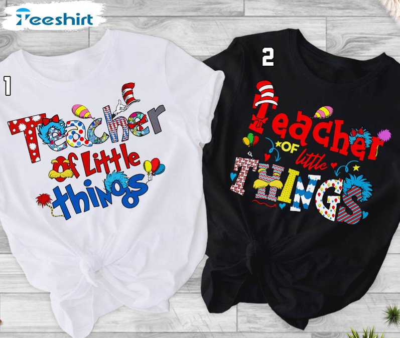 Funny Teacher Of Little Things Shirt, Cute Hat In The Hat Sweater Crewneck