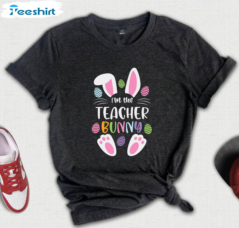 I Am The Teacher Bunny Shirt, Easter Teacher Crewneck Unisex Hoodie