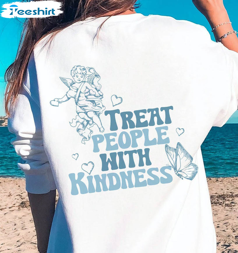 Treat People With Kindness Cute Shirt, Cool Unisex Hoodie Crewneck