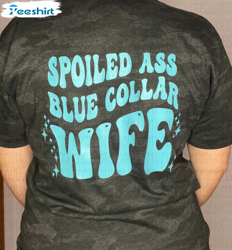 Vintage Spoiled Blue Collar Wife Shirt, Trendy Sweatshirt Short Sleeve