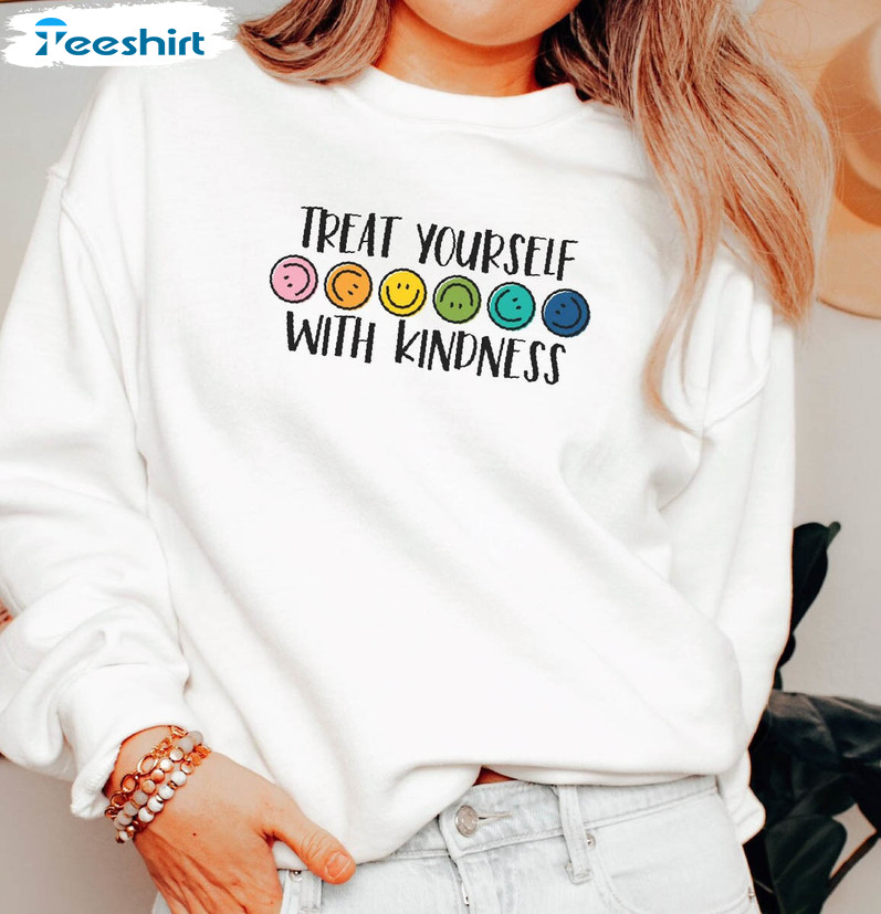 Treat Yourself With Kindness Mental Health Shirt, Trendy Kindness Unisex Hoodie Long Sleeve