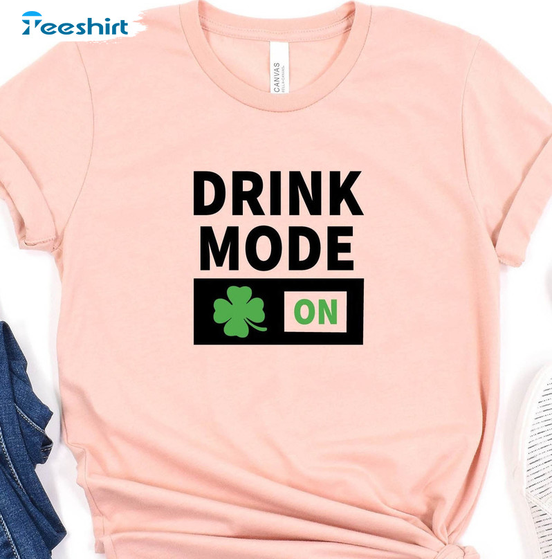 Drink Mode On Shirt , Lucky Day Unisex T-shirt Crewneck