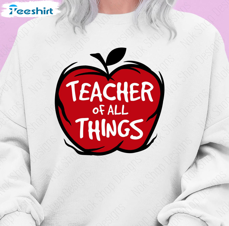Teacher Of All Things Trendy Shirt, Teaching Is My Thing Crewneck Unisex Hoodie