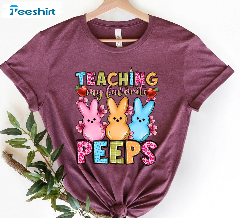 Teaching My Favorite Peeps Cute Shirt, Trendy Easter Long Sleeve Short Sleeve