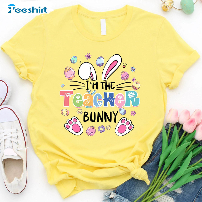 I Am The Teacher Bunny Trendy Shirt, Easter Matching Short Sleeve Crewneck