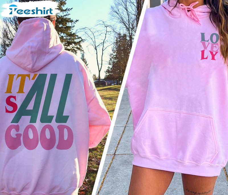 Trendy It's All Good Sweatshirt, Vintage Summer Motivational Long Sleeve Unisex Hoodie