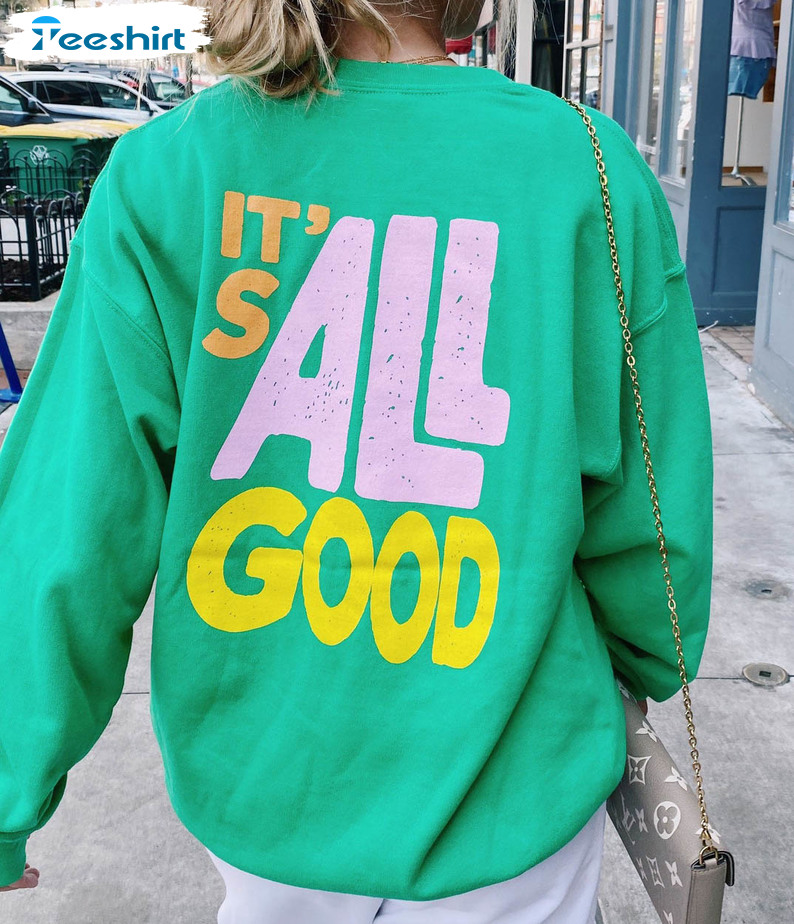 It's All Good Sweatshirt, Trending Short Sleeve Sweatshirt