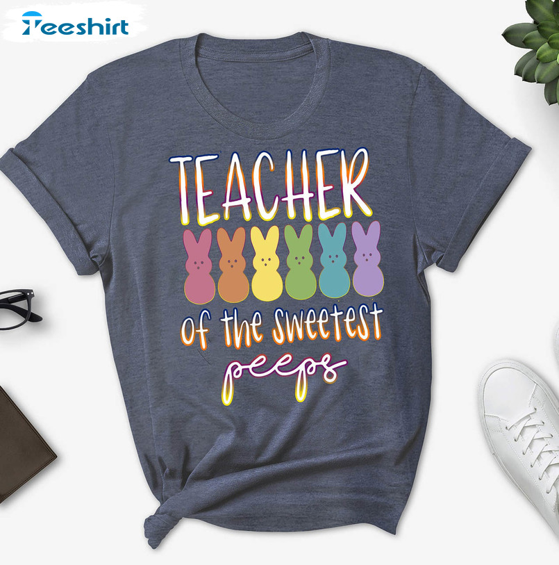 Teacher Of Sweetest Peeps Shirt, Cute Easter Unisex Hoodie Long Sleeve