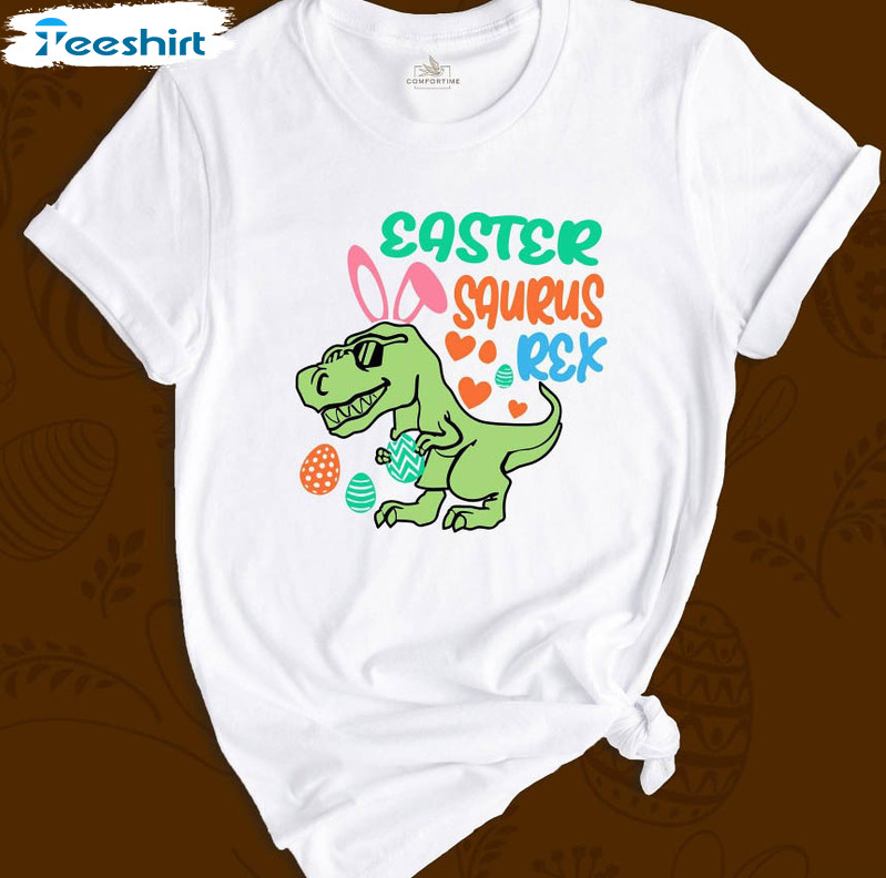 Easter Saurus Rex Funny Shirt, Trendy Easter Dinosaur Unisex T-shirt Tee Tops