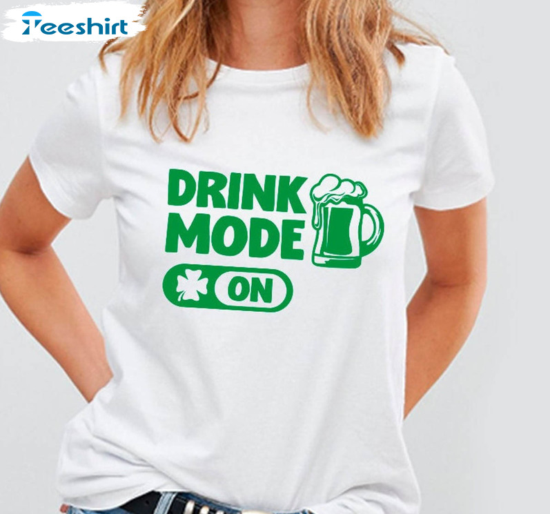 Drink Mode On Trendy Shirt, Drinking Team Short Sleeve Crewneck