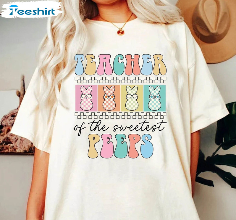 Sweetest Peeps Teacher Cute Shirt, Trendy Easter Crewneck Unisex Hoodie