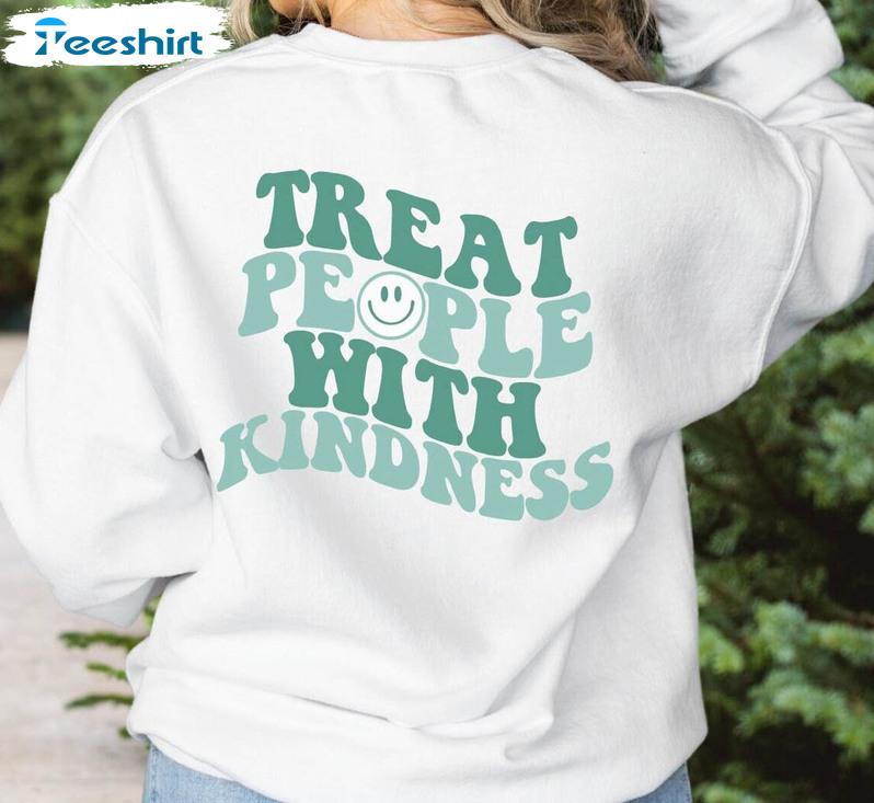 Treat People With Kindness Trendy Sweatshirt , Smiley Short Sleeve Unisex T-shirt