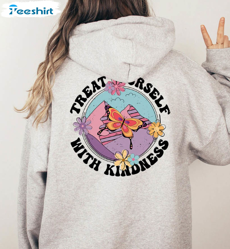 Treat Yourself With Kindness Shirt, Vintage Inspirational Sayings Crewneck Unisex Hoodie