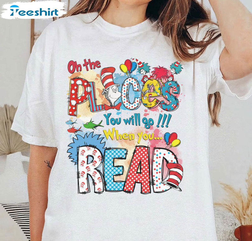 Oh The Places You'll Go When You Read Shirt, Funny Dr Suess Day Miss Thing Crewneck Unisex Hoodie