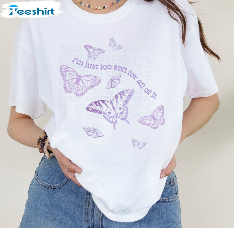 Too Soft For All Of It Trendy Shirt, Vintage Butterfly Unisex T-shirt Long Sleeve