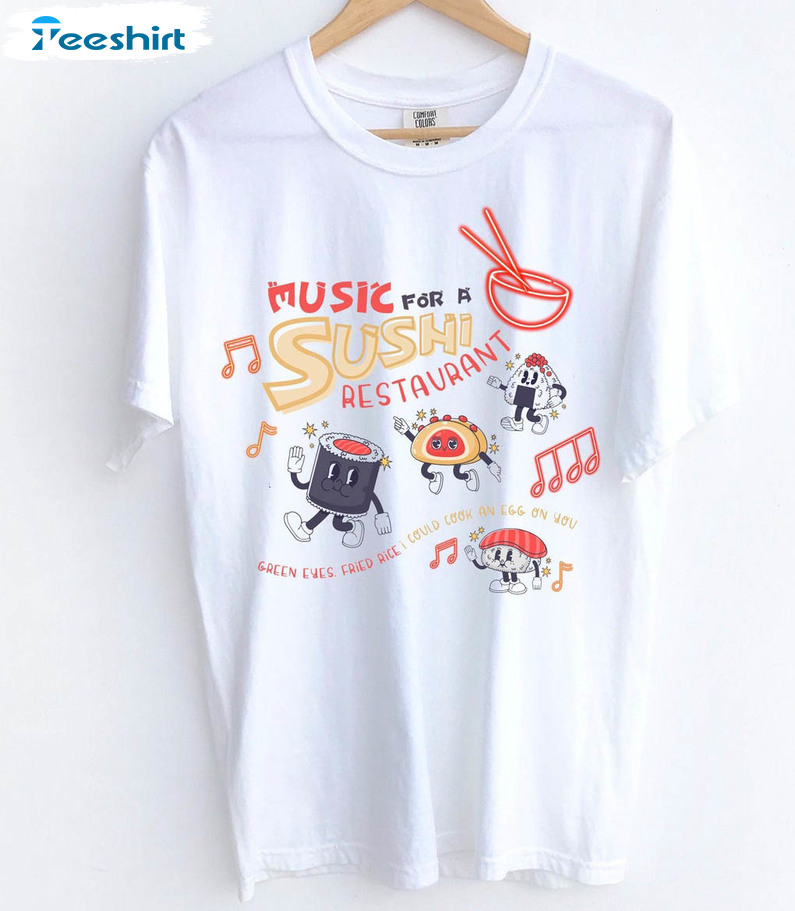 Music For A Sushi Restaurant Trendy Shirt, Harry Styles Sweatshirt Short Sleeve