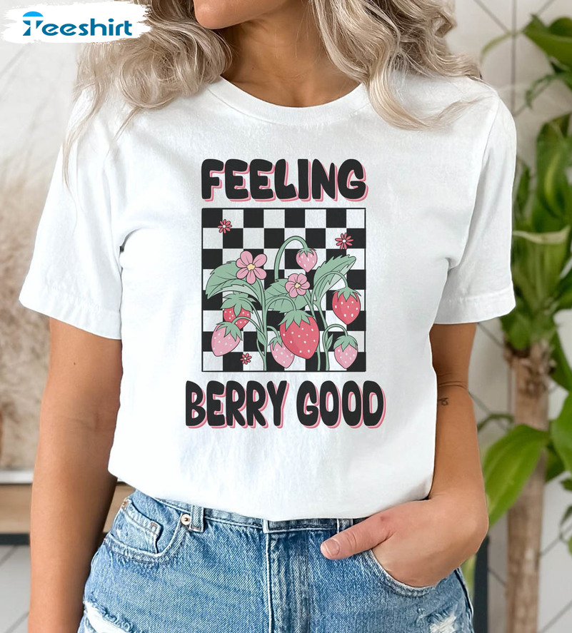 Feeling Berry Good Vintage Shirt, Fruit Strawberry Sweatshirt Unisex T-shirt