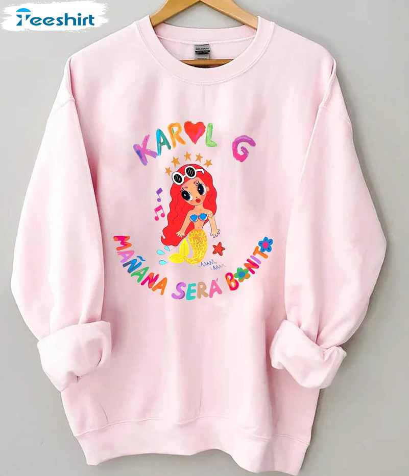 Mermaid Karol G Sweatshirt, Manana Sera Bonito Crewneck Short Sleeve