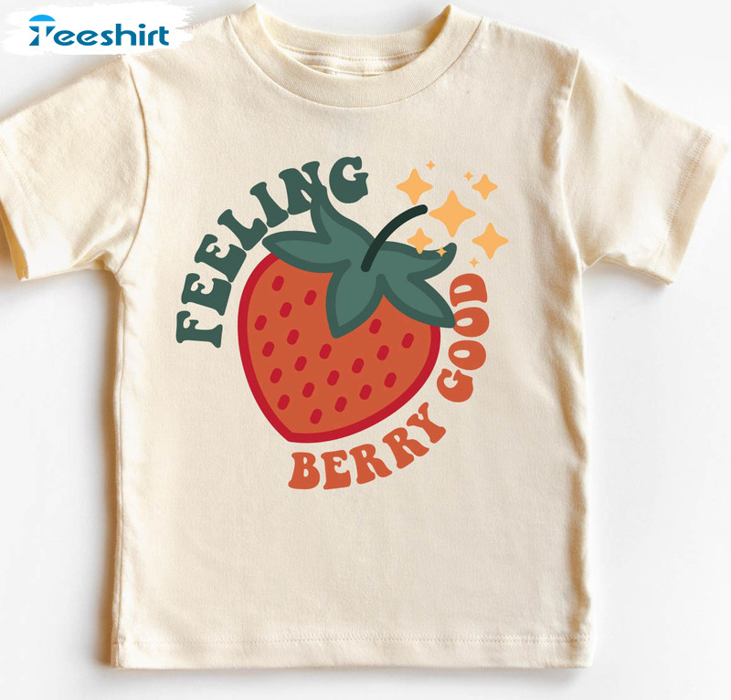 Feeling Berry Good Shirt, Cute Strawberry Sweatshirt Unisex T-shirt