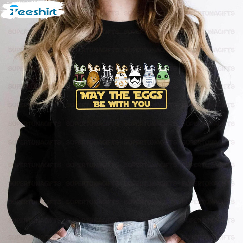 May The Eggs Be With You Funny Shirt, Easter Eggs Star Wars Short Sleeve Unisex T-shirt