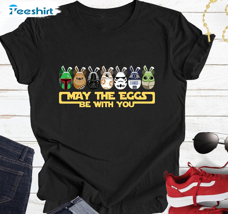 Easter Eggs Star Wars Trendy Shirt, May The Eggs Be With You Tee Tops Short Sleeve