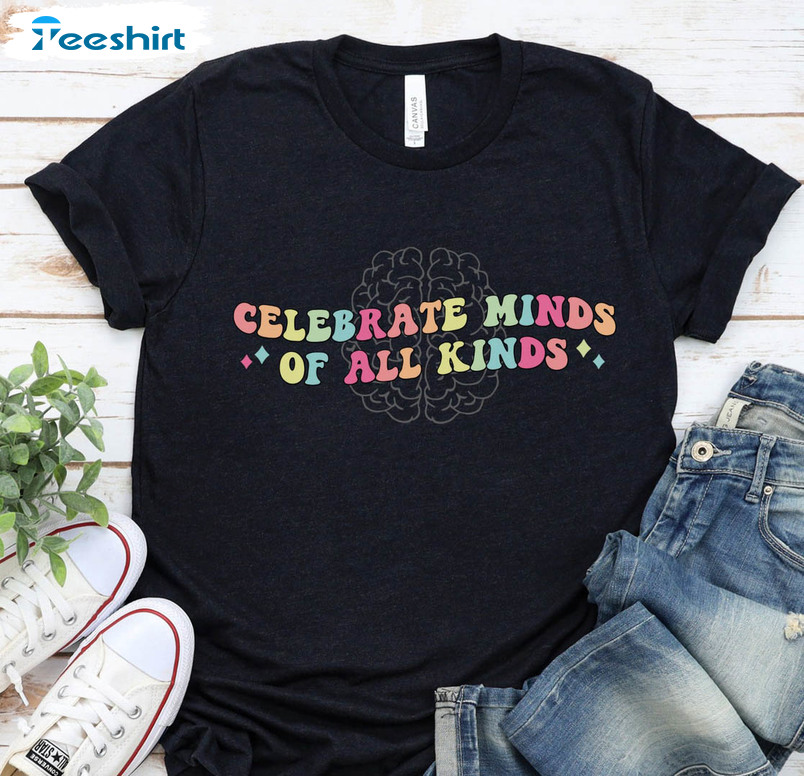 Celebrate Minds Of All Kinds Trendy Shirt, Neurodiversity Celebration Week Autism Short Sleeve